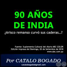 90 AÑOS DE INDIA - Por CATALO BOGADO BORDÓN - Domingo, 02 de Setiembre de 2018
